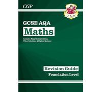 GCSE Maths AQA Revision Guide: Foundation inc Online Edition, Videos & Quizzes: (CGP AQA GCSE Maths)