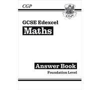 GCSE Maths Edexcel Answers for Workbook: Foundation (CGP Edexcel GCSE Maths)