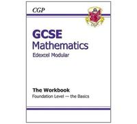 GCSE Maths Edexcel B (Modular) Workbook - Foundation the Basics