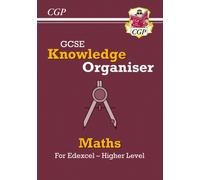 GCSE Maths Edexcel Knowledge Organiser - Higher: (CGP Edexcel GCSE Maths)