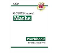 GCSE Maths Edexcel Workbook: Foundation: (CGP Edexcel GCSE Maths)
