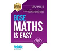 GCSE Maths is Easy: How to pass GCSE mathematics the easy way with unique exercises, memorable formulas and expert advice from maths teachers.: Pass ... and past paper practice (Testing Series)