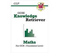 GCSE Maths OCR Knowledge Retriever - Foundation: for the 2025 and 2026 exams (CGP OCR GCSE Maths)