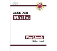 GCSE Maths OCR Workbook: Higher: (CGP OCR GCSE Maths)