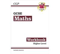 GCSE Maths Workbook: Higher (includes Answers)