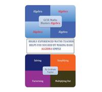 GCSE MathsBlasters Algebra - The Basics: The Algebra Basics For Foundation Maths Made Simple (GCSE MathsBusters Revision)