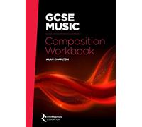 Rhinegold Education: GCSE Music Composition Workbook