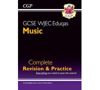 GCSE Music WJEC Eduqas Complete Revision & Practice (with Audio & Online Edition) (CGP GCSE Music)