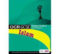 GCSE OCR Religious Studies A: Islam Student Book