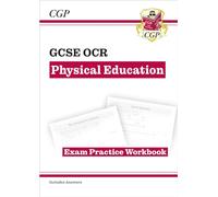 New GCSE Physical Education OCR Exam Practice Workbook: (CGP OCR GCSE PE)