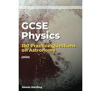 GCSE Physics - 150 Practice Questions on Astronomy (2023)
