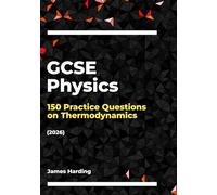GCSE Physics - 150 Practice Questions on Thermodynamics (2026)