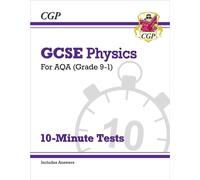 GCSE Physics: AQA 10-Minute Tests (includes answers)