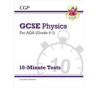 GCSE Physics: AQA 10-Minute Tests (includes answers): for the 2027 and 2028 exams (CGP AQA GCSE Physics)