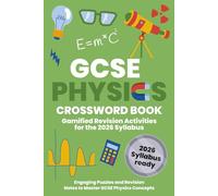 GCSE Physics Crossword Book: Fun & Effective Physics Revision Through Interactive Crosswords (GCSE Science Puzzle Book Series)