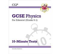 GCSE Physics: Edexcel 10-Minute Tests (includes answers): for the 2027 and 2028 exams (CGP Edexcel GCSE Physics)