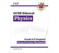 GCSE Physics Edexcel Grade 8-9 Targeted Exam Practice Workbook (includes answers): (CGP Edexcel GCSE Physics)