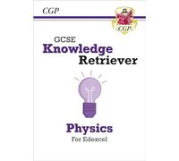 GCSE Physics Edexcel Knowledge Retriever: for the 2026 and 2027 exams (CGP Edexcel GCSE Physics)