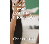 GCSE PHYSICS ESSENTIAL KNOWLEDGE