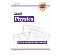 GCSE Physics Exam Practice Workbook (includes answers)