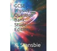 GCSE Physics Question Bank: Student Edition
