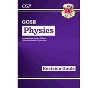 GCSE Physics Revision Guide inc Online Edition, Videos & Quizzes: (CGP GCSE Physics)
