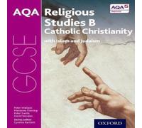 GCSE Religious Studies for AQA B: Catholic Christianity with Islam and Judaism Book David Worden Multi One Size
