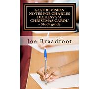 GCSE REVISION NOTES FOR CHARLES DICKENS'S A CHRISTMAS CAROL - Study guide: (All staves, page-by-page analysis)