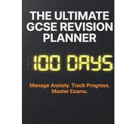 GCSE Revision Planner: 100-Day Study Planner & Exam Revision Notebook: Daily Study Timetable, Subject Mastery Audit & Anxiety Tracker | The Complete ... Your Grades, Pomodoro Tracker & AQA, Edexce