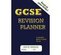 GCSE Revision Planner: 4 Month Day x Day 7x10 size - Excel at your GCSEs! - With Date Range - Study Skills Planner