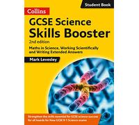GCSE Science 9-1 Skills Booster: Maths in Science, Working Scientifically and Writing Extended Answers