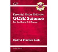 GCSE Science: Essential Maths Skills - Study & Practice: for the 2027 and 2028 exams (CGP GCSE Science Maths Skills)