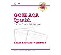 GCSE Spanish AQA Exam Practice Workbook: includes Answers & Online Audio (For exams in 2025): (CGP AQA GCSE Spanish)