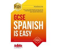 GCSE Spanish is Easy: Pass Your GCSE Spanish the Easy Way with This Unique Guide