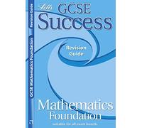 GCSE Success, Mathematics Foundation Revision Guide for 2008 Examinations Onwards