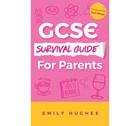 GCSE Survival Guide For Parents