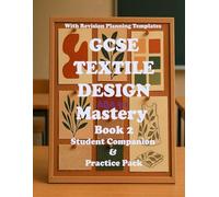 GCSE Textile Design Mastery AQA 9-1 Student Companion and Practice Pack: With Revision Planning Templates