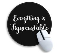Gctriki Everything is Figureoutable Mouse Pad, Inspirational Office Desk Decor for Men Women, Black Round Computer Mouse Pads for Desk Laptop Gaming, Inspirational Office Gifts for Coworkers