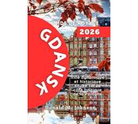Gdansk Guide de voyage 2026: Ville Dynamique et Historique Située sur La Côte Baltique de La Pologne
