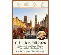 Gdańsk in Fall 2026: Hidden Gems, Road Trips & What to Do in the Baltic City
