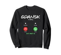 Gdansk Is Calling And I Must Go Poland Traveling Danzig Sweatshirt