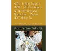 GDC: Helen Falcon (MBE): 2009 Letters of a Homunculus Racist Liar - Psalm 116:11 (Book 1).: A Racist Mere DMF: Her Type Killed Dr Anand Kamath, Indian Dentist, only 42.