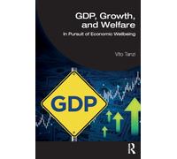 GDP, Growth, and Welfare : In Pursuit of Economic Wellbeing