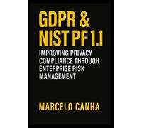 GDPR & NIST PF 1.1: Improving Privacy Compliance Through Enterprise Risk Management