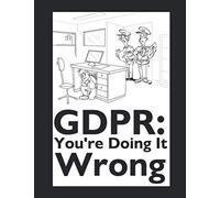GDPR: You're Doing It Wrong