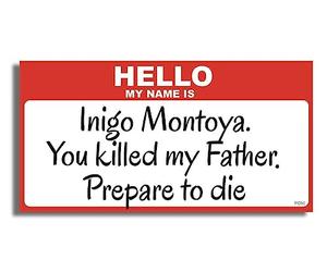 Gear Tatz - Hello, My Name is Inigo Montoya - Princess Bride - Car Magnet - 2.75 x 5.5 inch - Professionally Made in USA - Magnetic Car Decal