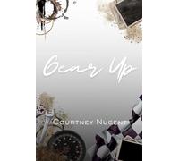 Gear Up: A High Octane Small Town Love Story: 1 (Full Throttle)