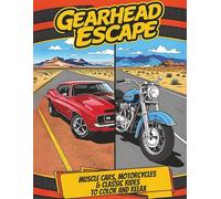 Gearhead Escape Coloring Book: Muscle Cars, Motorcycles & Classic Rides - A Men’s Coloring Book for Car Enthusiasts and Stress Relief