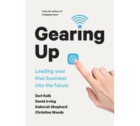 Gearing Up : Leading your Kiwi Business into the Future