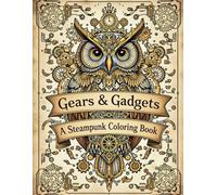 Gears & Gadgets Adult coloring book steampunk: Mechanical coloring pages for Creative and relaxation